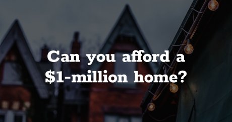 How much money do you have to make to afford a $1-million home?