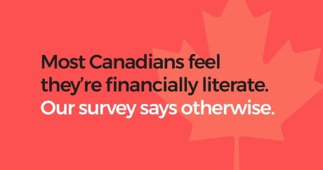 When it comes to financial literacy, Canadians really overestimate their knowledge